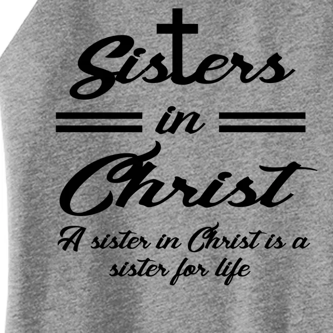 Sisters In Christ Sister For Life Women’s Perfect Tri Rocker Tank