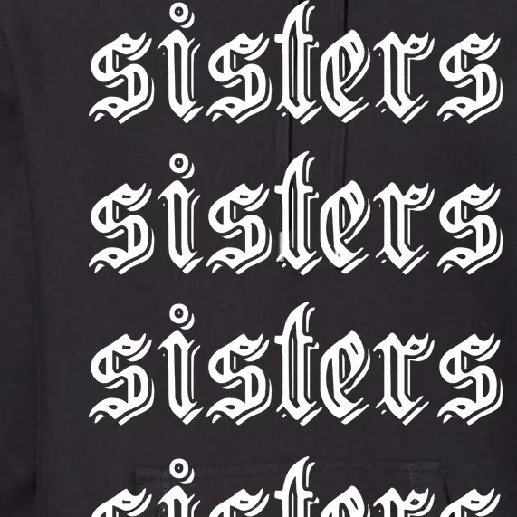 Sisters James Sisters Premium Hoodie