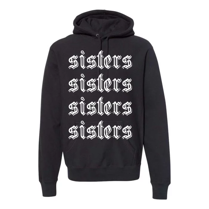 Sisters James Sisters Premium Hoodie