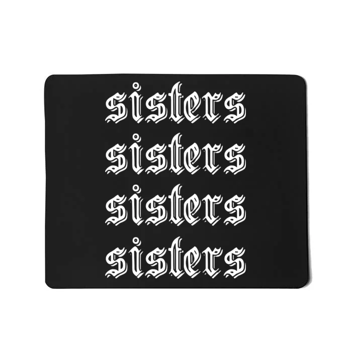 Sisters James Sisters Mousepad