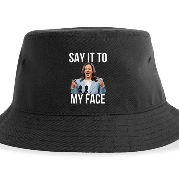 Say It To My Face Kamala Harris Debates 2024 Gift Sustainable Bucket Hat