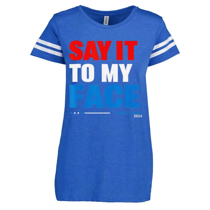 Say It To My Face Kamala Harris 2024 Enza Ladies Jersey Football T-Shirt