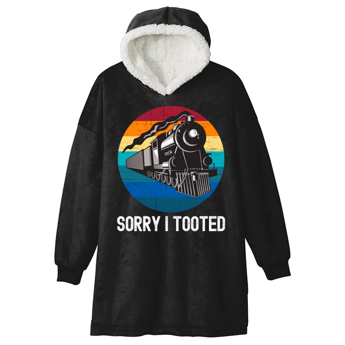 Sorry I Tooted, Funny Train Lovers Funny Locomotive & Train Hooded Wearable Blanket