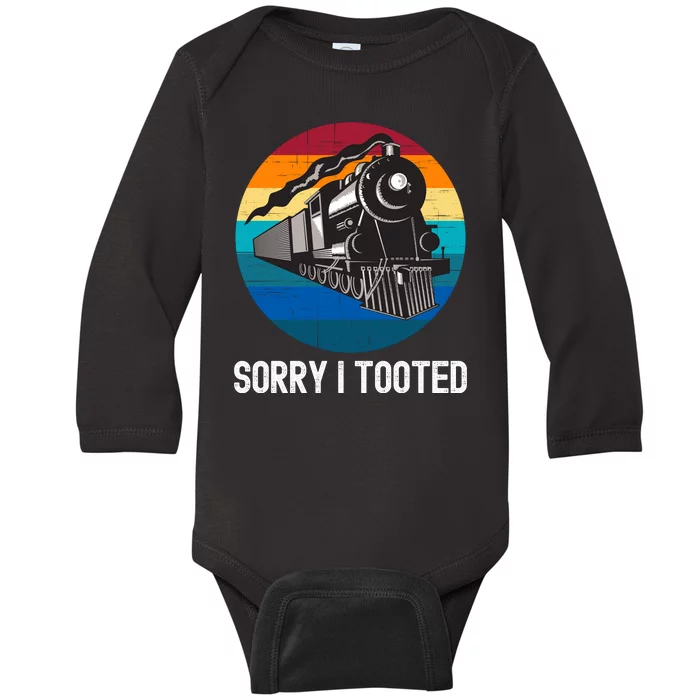 Sorry I Tooted, Funny Train Lovers Funny Locomotive & Train Baby Long Sleeve Bodysuit