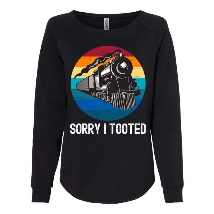 Sorry I Tooted, Funny Train Lovers Funny Locomotive & Train Womens California Wash Sweatshirt