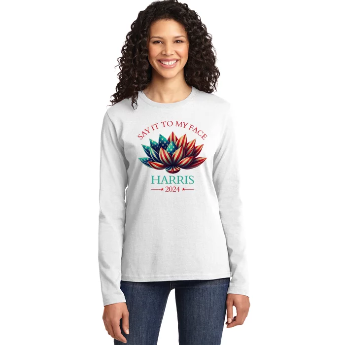 Say It To My Face Kamala Harris 2024 American Lotus Ladies Long Sleeve Shirt