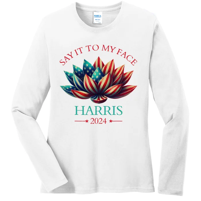 Say It To My Face Kamala Harris 2024 American Lotus Ladies Long Sleeve Shirt