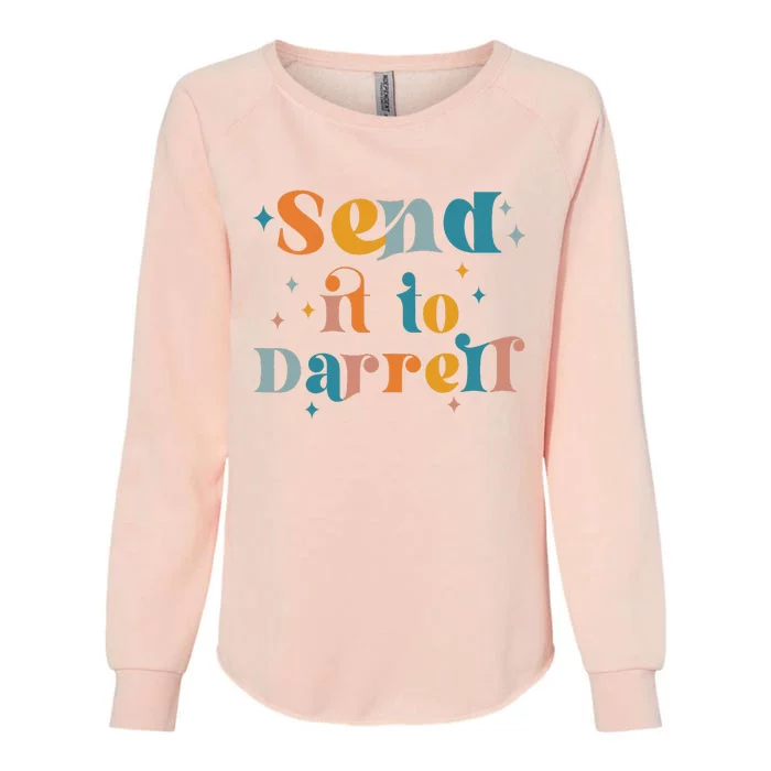 Send it to Darrell Funny Quote Darrell Send it to Daryl Womens California Wash Sweatshirt