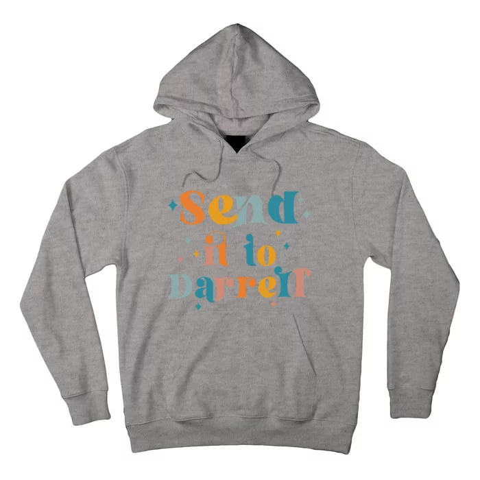 Send it to Darrell Funny Quote Darrell Send it to Daryl Tall Hoodie