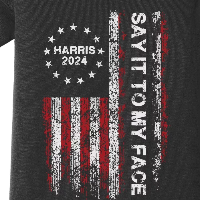 Say It To My Face Funny Kamala Harris 2024 Baby Bodysuit