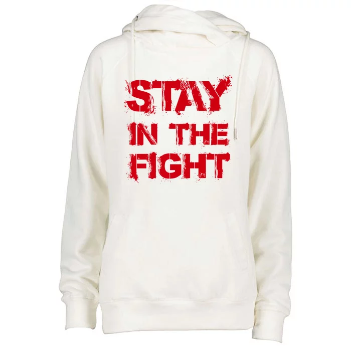 Stay In The Fight Cool Gift Womens Funnel Neck Pullover Hood