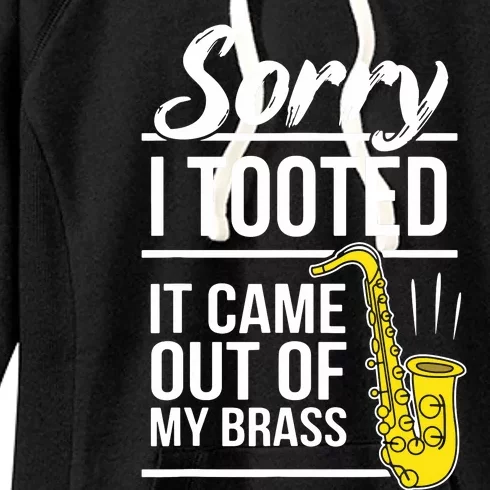 Sorry I Tooted Brass Saxophonist Saxist Sax Saxophone Women's Fleece Hoodie