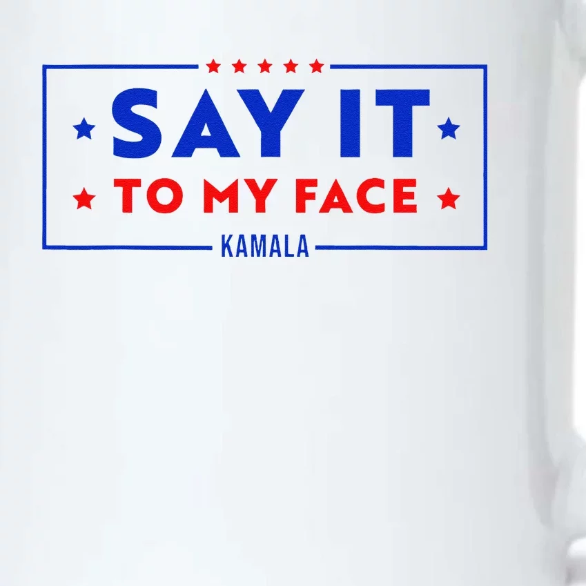 Say It To My Face Kamala Harris President Debate Black Color Changing Mug