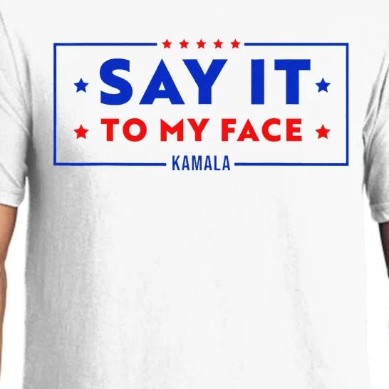 Say It To My Face Kamala Harris President Debate Pajama Set