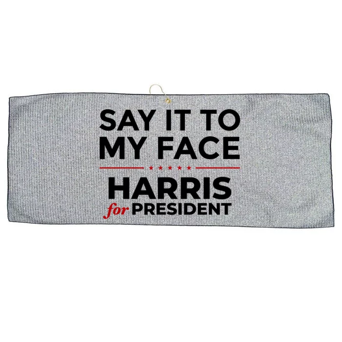 Say It To My Face Funny Kamala Harris 2024 Large Microfiber Waffle Golf Towel