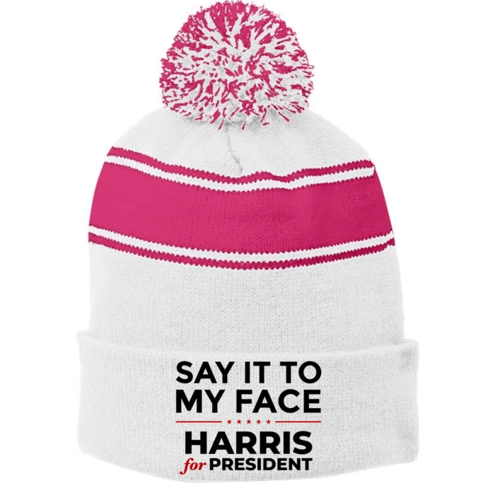 Say It To My Face Funny Kamala Harris 2024 Stripe Pom Pom Beanie