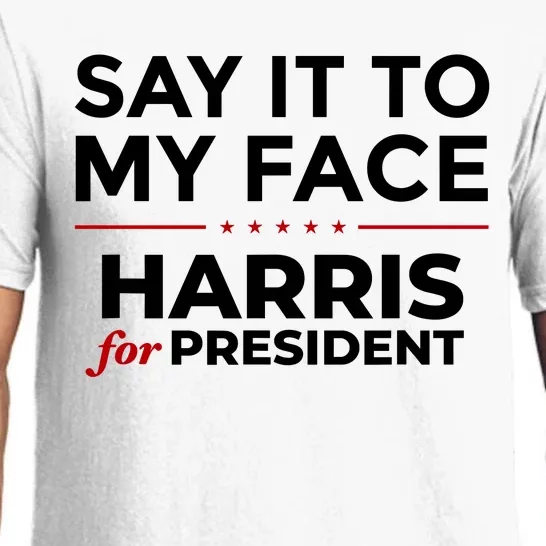 Say It To My Face Funny Kamala Harris 2024 Pajama Set