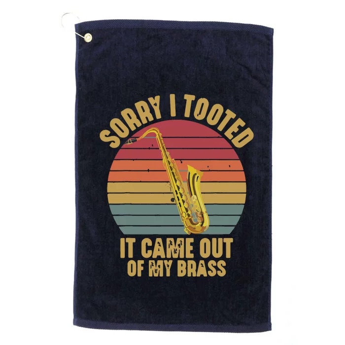 Sorry I Tooted Saxophone Player Saxophonist Marching Band Platinum Collection Golf Towel