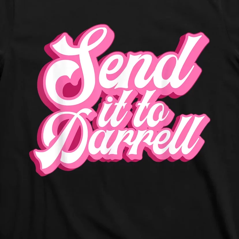 Send It To Darrell T-Shirt