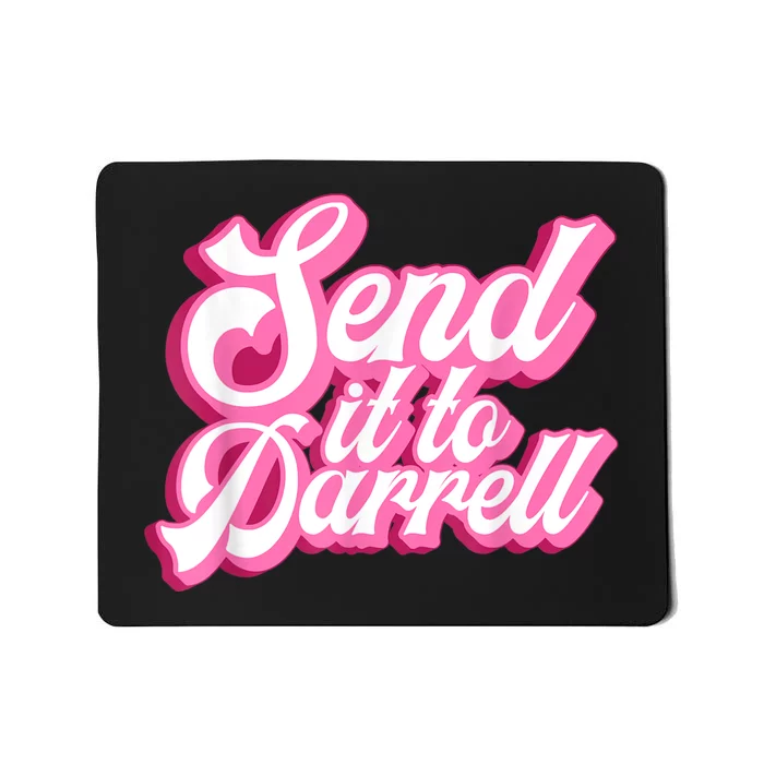 Send It To Darrell Mousepad