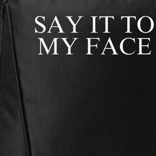 Say It To My Face Trending Say It To My Face City Backpack