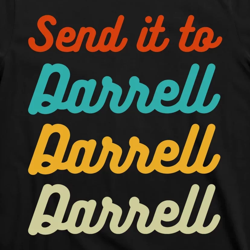 Send It To Darrell T-Shirt