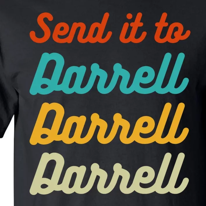 Send It To Darrell Tall T-Shirt