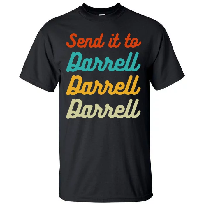 Send It To Darrell Tall T-Shirt