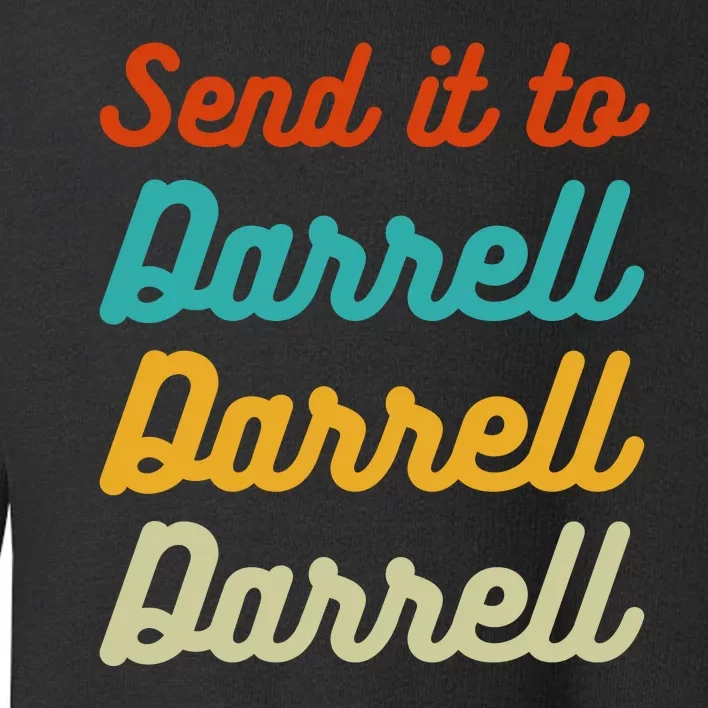 Send It To Darrell Toddler Sweatshirt