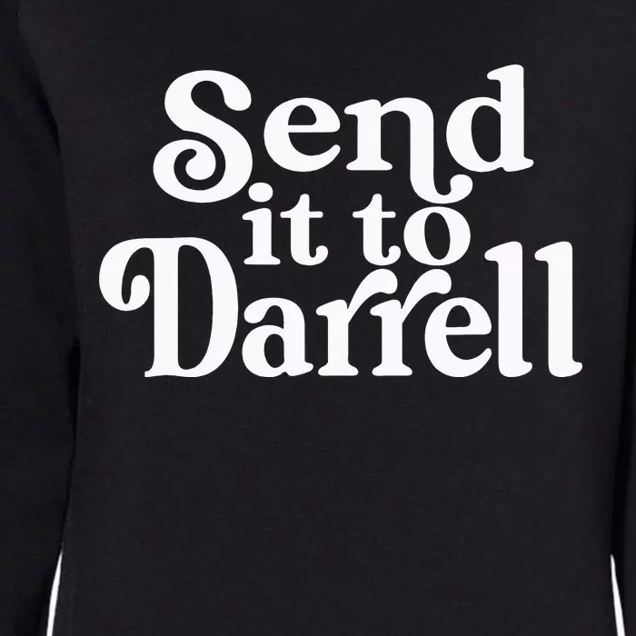 Send it to Darrell Funny Quote Darrell Send it to Daryl Womens California Wash Sweatshirt