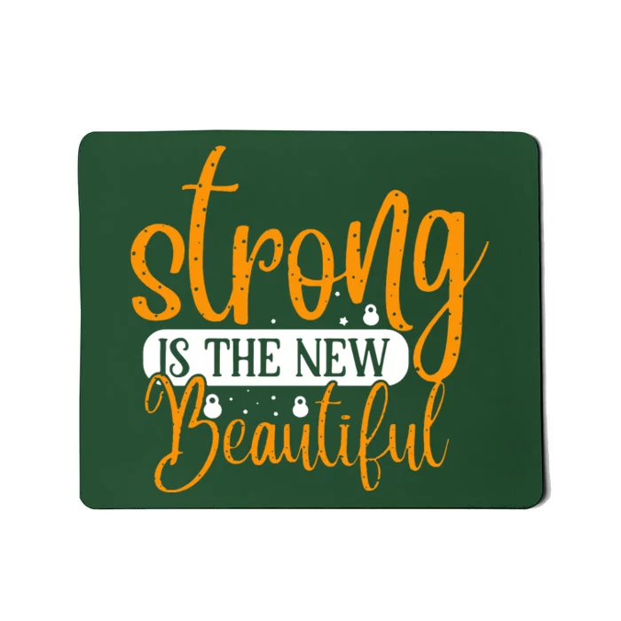 Strong Is The New Beautiful Mousepad