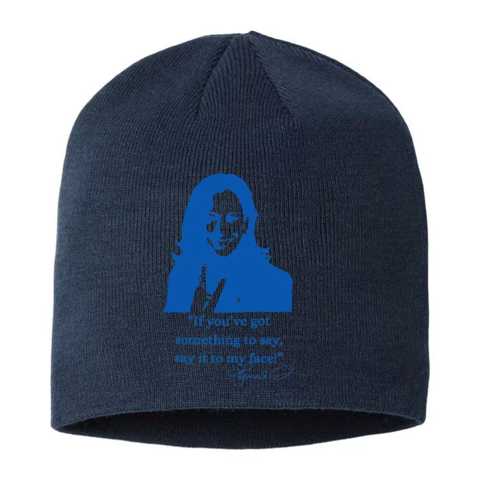 Say It To My Face Vote For 2024 President Kamala Harris 8 1/2in Sustainable Knit Beanie