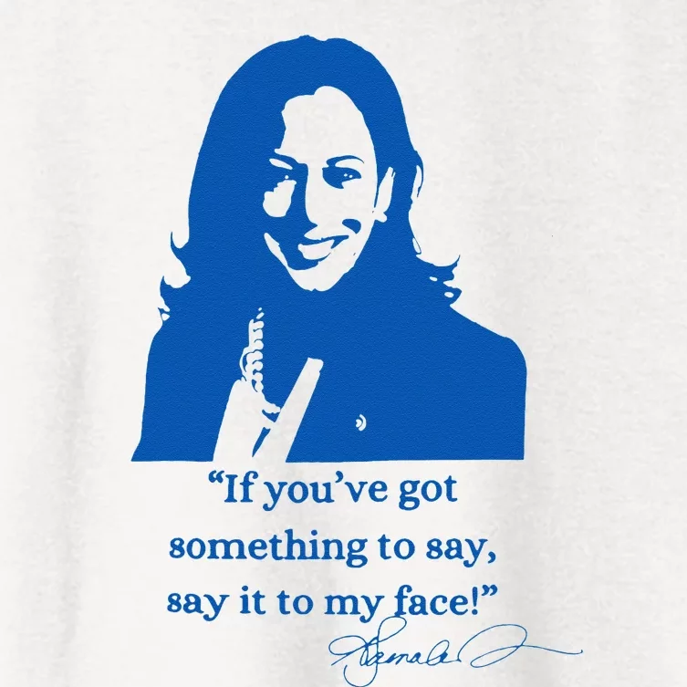 Say It To My Face Vote For 2024 President Kamala Harris Women's Crop Top Tee