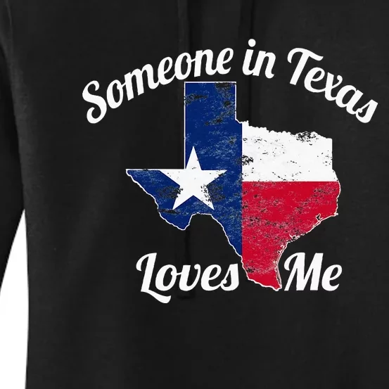 Someone In Texas Loves Me Texas Texan Love Women's Pullover Hoodie