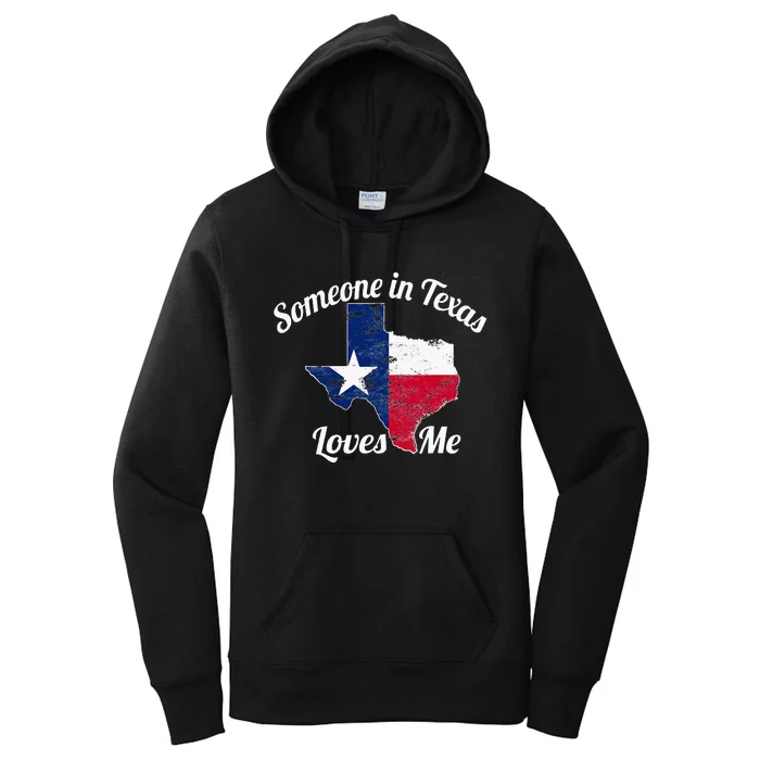 Someone In Texas Loves Me Texas Texan Love Women's Pullover Hoodie