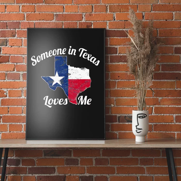 Someone In Texas Loves Me Texas Texan Love Poster