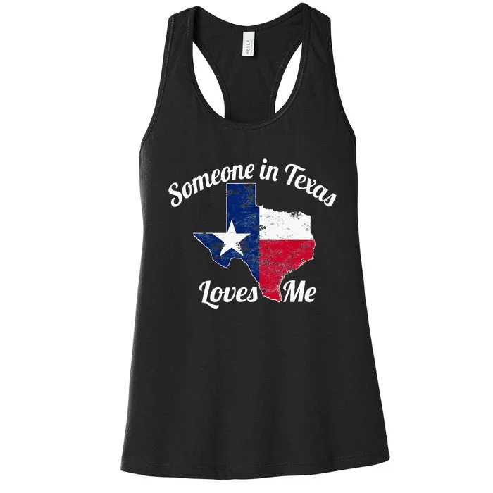 Someone In Texas Loves Me Texas Texan Love Women's Racerback Tank