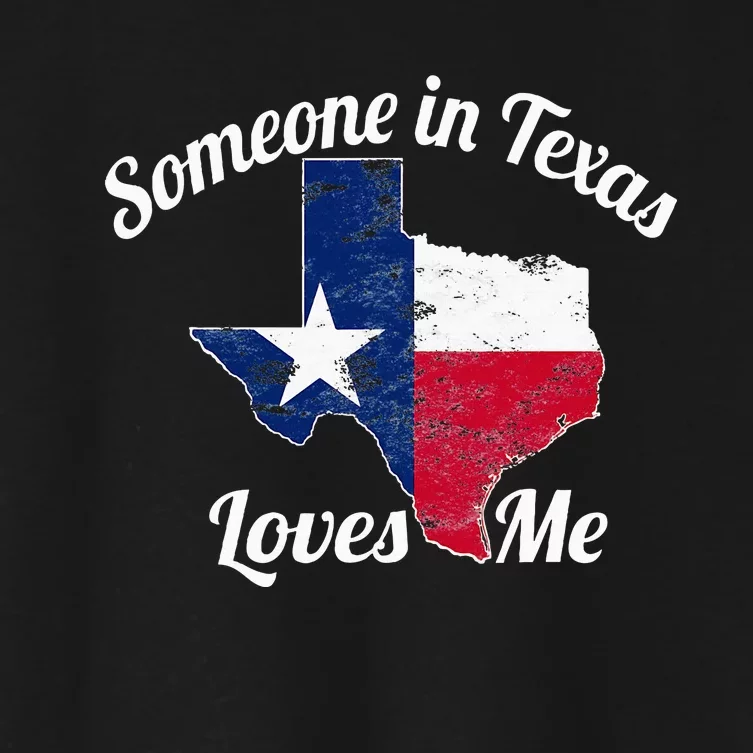 Someone In Texas Loves Me Texas Texan Love Women's Crop Top Tee