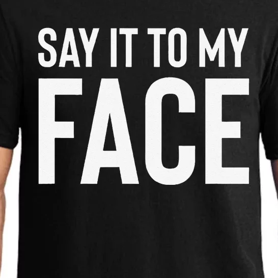 Say It To My Face! Funny Pajama Set