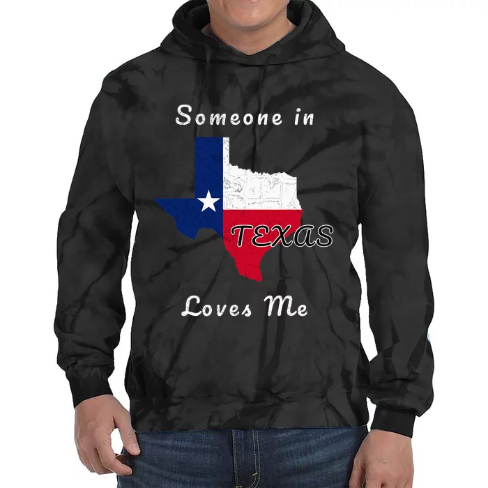 Someone In Texas Loves Me Travel Cute State Logo Tie Dye Hoodie