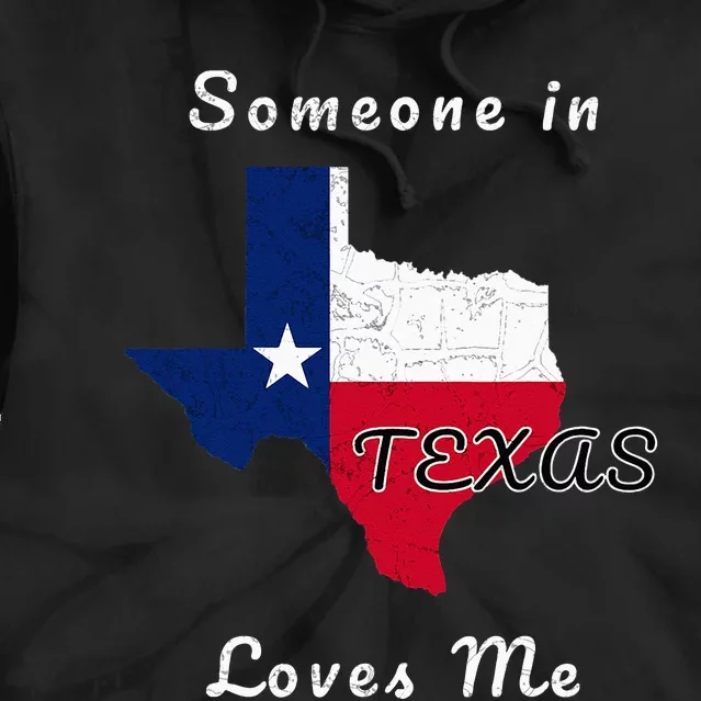 Someone In Texas Loves Me Travel Cute State Logo Tie Dye Hoodie