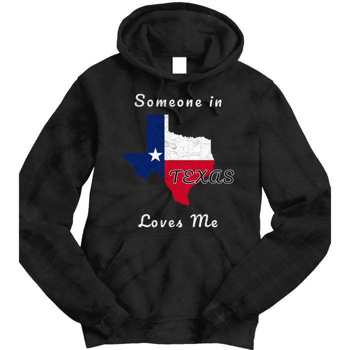 Someone In Texas Loves Me Travel Cute State Logo Tie Dye Hoodie