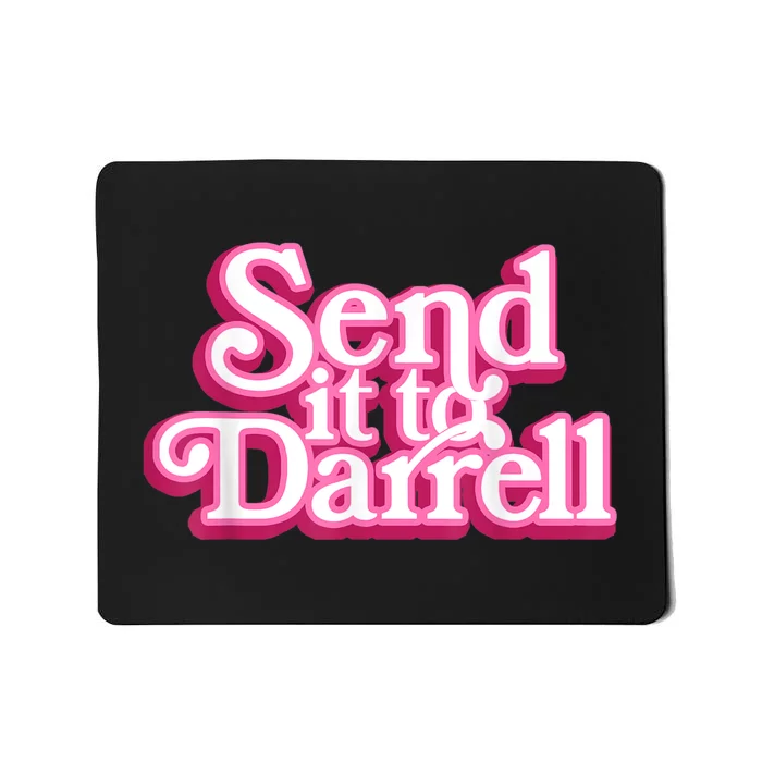 Send It To Darrell Mousepad