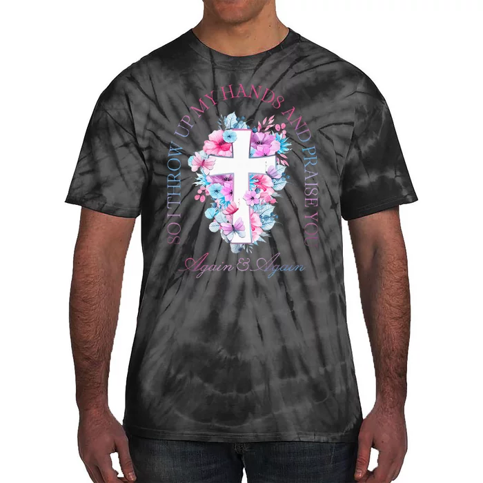 So I Throw Up My Hands B.R.A.N.D.O.N Lake And Praise You Tie-Dye T-Shirt