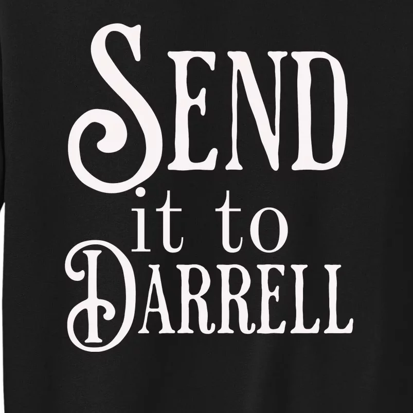 Send It To Darrell Sweatshirt