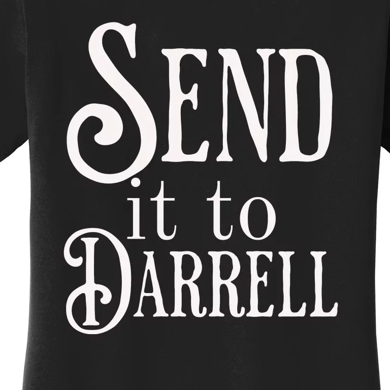 Send It To Darrell Women's T-Shirt