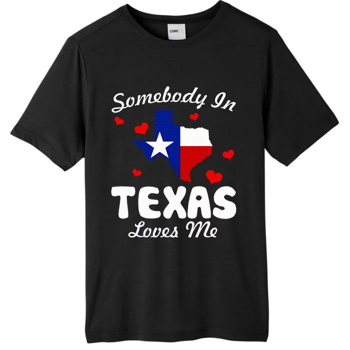 Somebody In Texas Loves Me Funny Gift ChromaSoft Performance T-Shirt