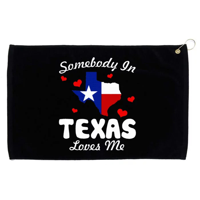 Somebody In Texas Loves Me Funny Gift Grommeted Golf Towel