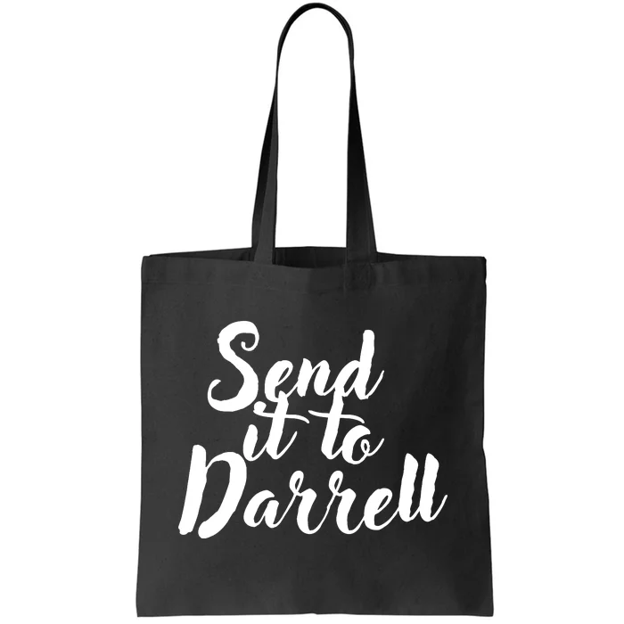 Send It To Darrell Funny Saying Tote Bag