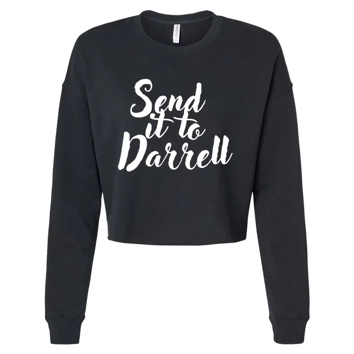 Send It To Darrell Funny Saying Cropped Pullover Crew